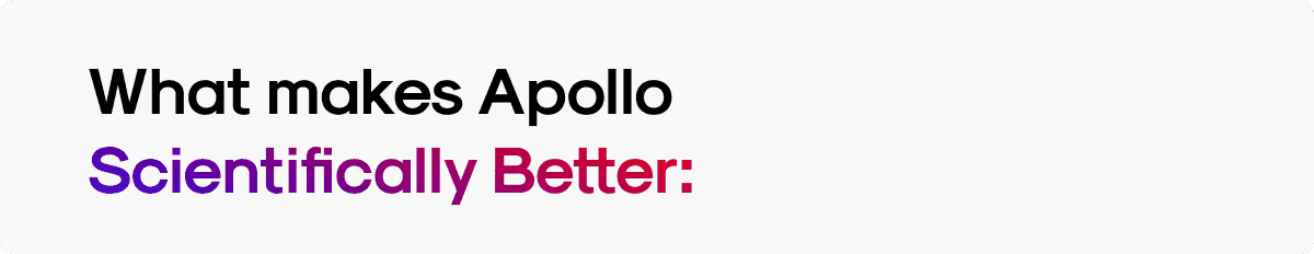 What makes Apollo Scientifically Better:
