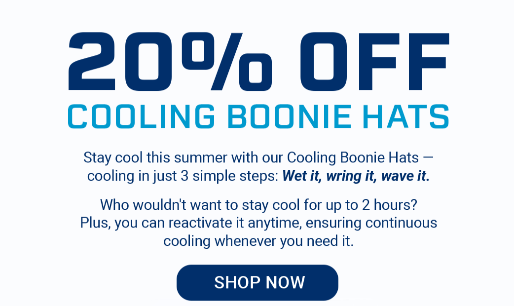 20% OFF COOLING BOONIE HATS Stay cool this summer with our Cooling Boonie Hats—cooling in just 3 simple steps: Wet it, wring it, wave it. Who wouldn't want to stay cool for up to 2 hours? Plus, you can reactivate it anytime, ensuring continuous cooling whenever you need it. [ SHOP NOW]