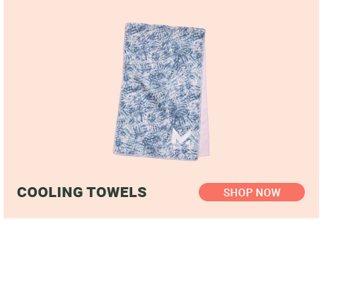 COOLING TOWELS [SHOP NOW]