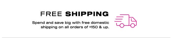 Free Shipping on All Domestic Orders of \\$150 & Up