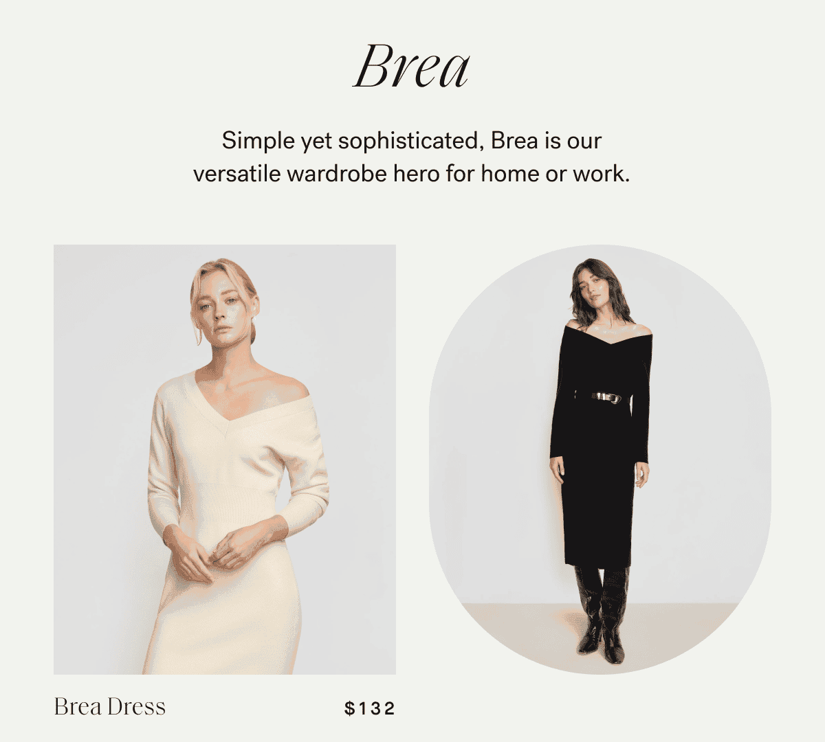 Brea —\xa0Simple yet sophisticated, Brea is our versatile wardrobe hero for home or work.