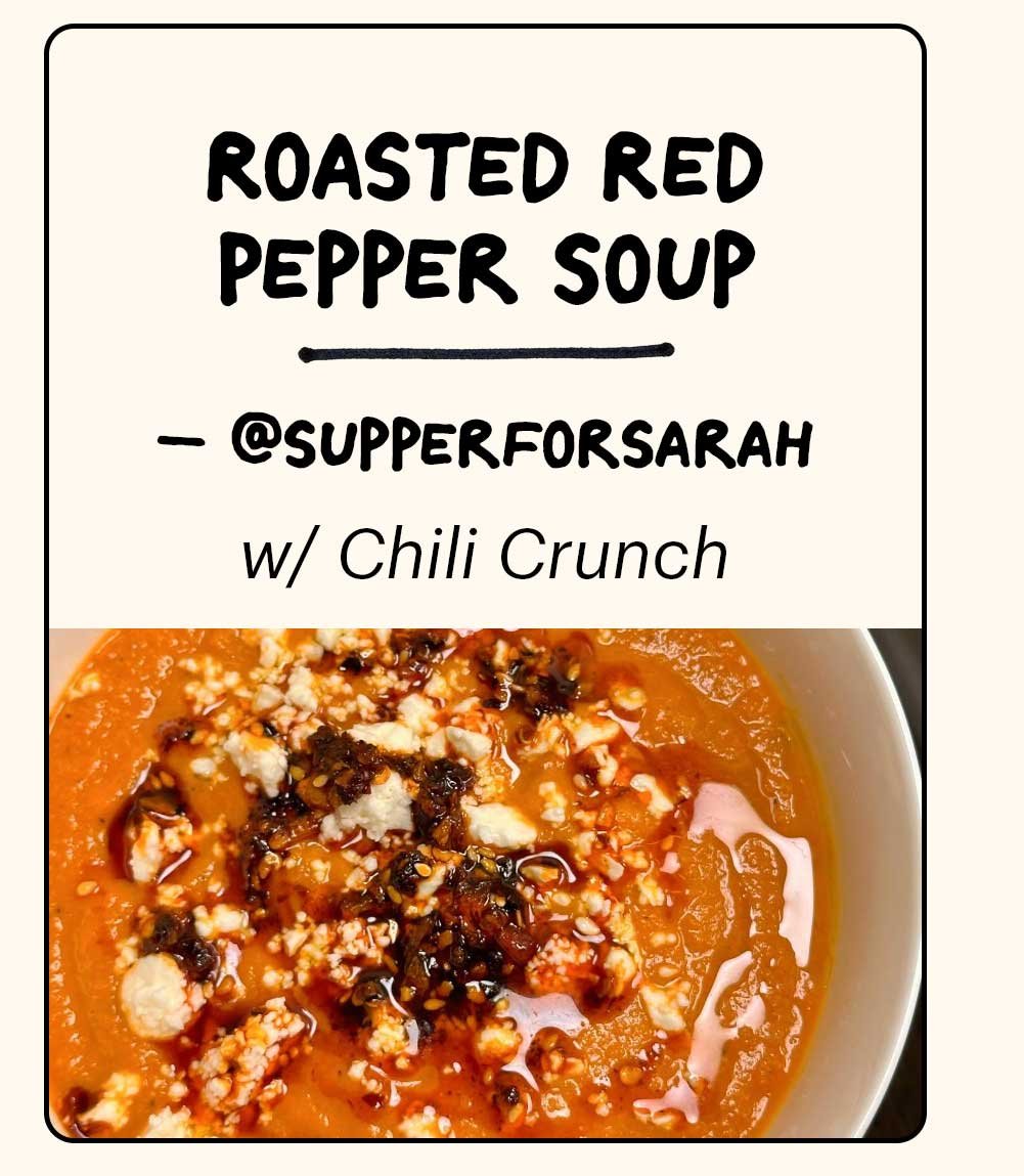 ROASTED RED PEPPER SOUP -- @SUPPERFORSARAH w/ Chili Crunch