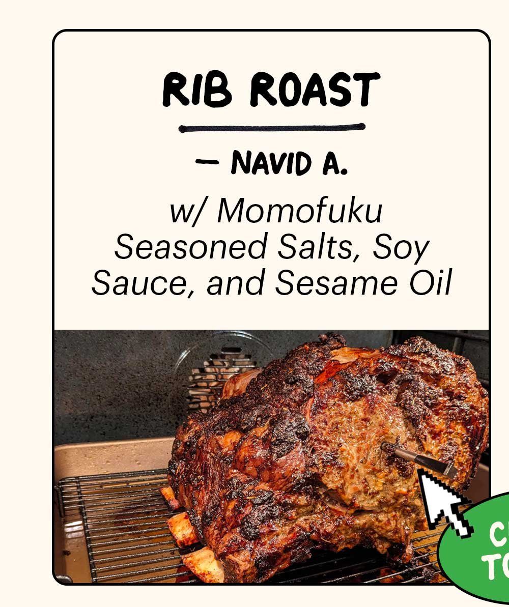RIB ROAST -- NAVID A. w/ Momofuku Seasoned Salts, Soy Sauce, and Sesame Oil