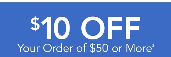 \\$10 Off Your Order of \\$50 or More