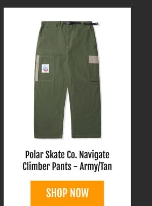 Polar Skate Co. Navigate Climber Pants - Army/Tan