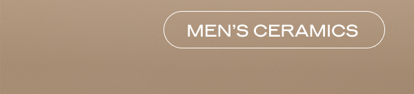 Men's Ceramic