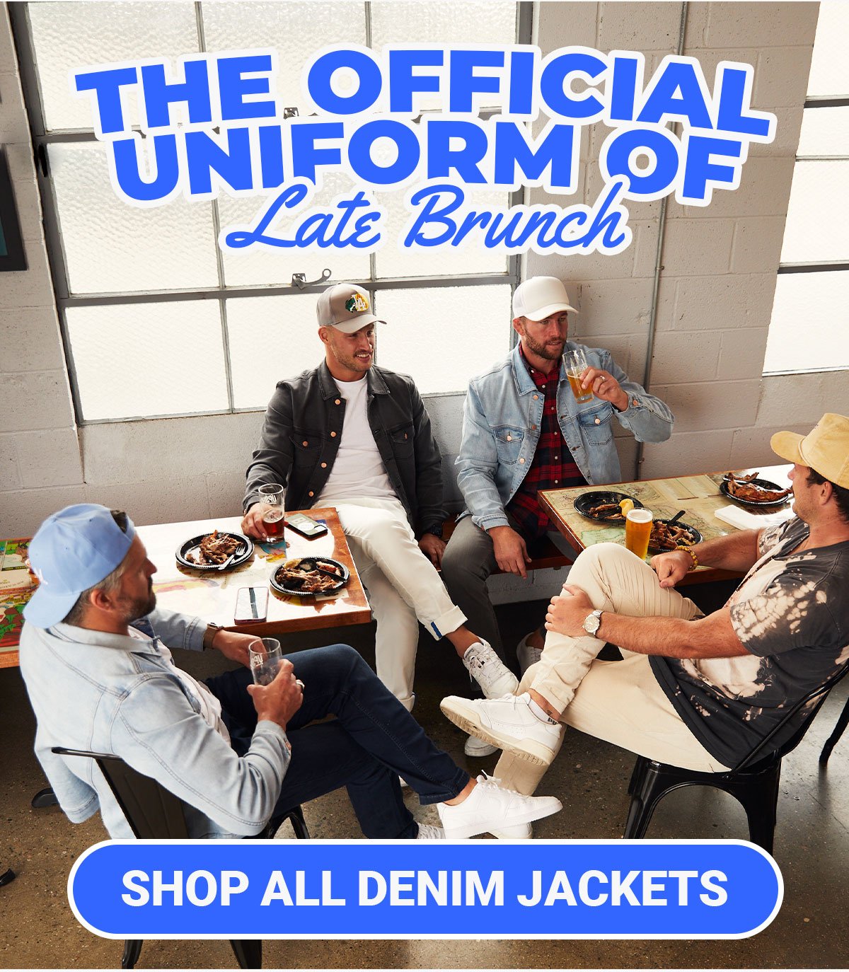 The Official Uniform of Late Brunch. Button: Shop All Denim Jackets