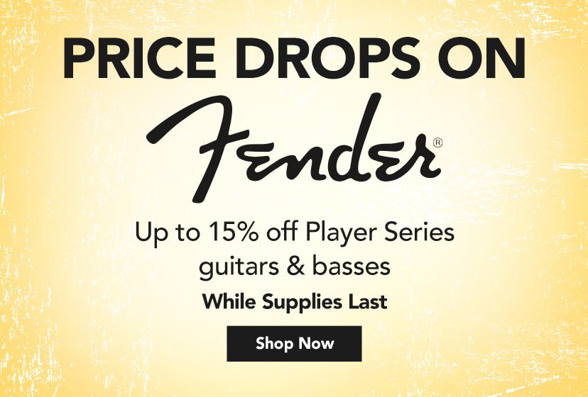 Price drops on Fender. Up to 15% off Player Series guitars & basses while supplies last. Shop Now