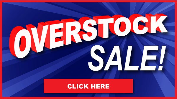Overstock Sale! Click Here