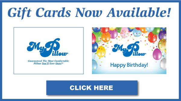MyPillow Gift Cards! Click Here
