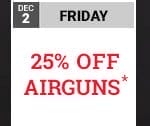 Friday - 25% off Airguns