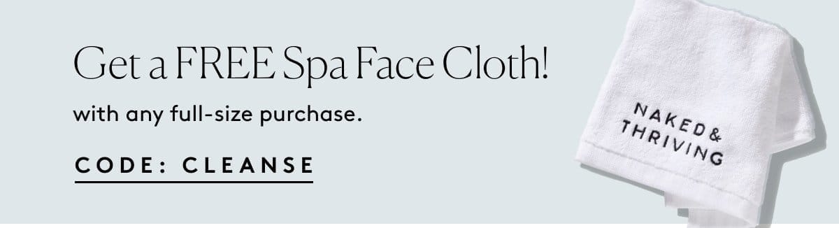 Get a FREE Spa Face Cloth!
