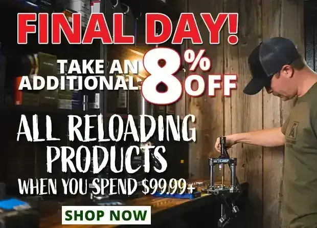 Final Day to Take an Additional 8% Off All Reloading Products When You Spend \\$99.99+ • Restrictions Apply • Use Code P240425