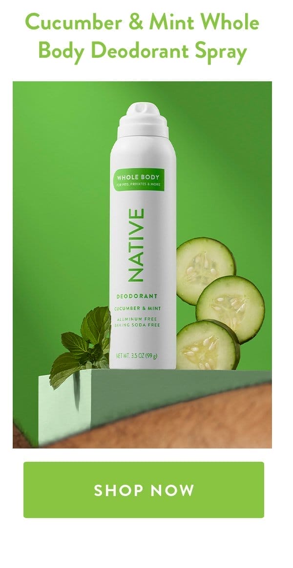 Cucumber & Mint Whole Body Deodorant Spray | SHOP NOW