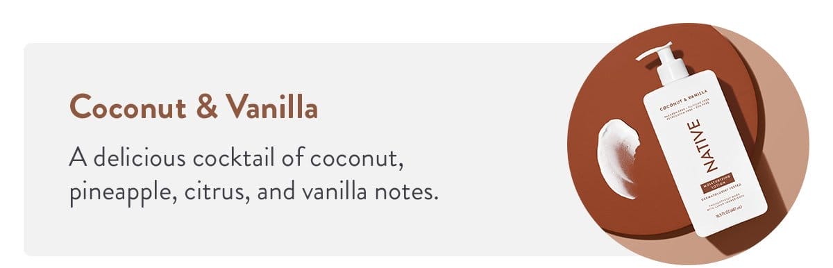 Coconut & Vanilla | A delicious cocktail of coconut, pineapple, citrus, and vanilla notes.