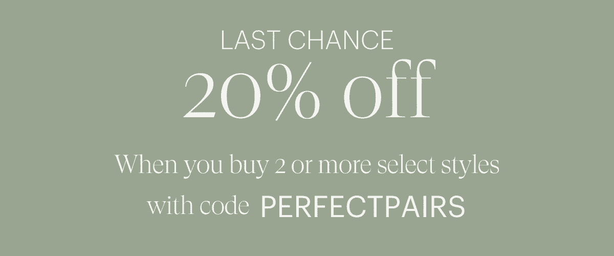 LAST CHANCE 20% off when you buy 2 or more with code PERFECTPAIRS