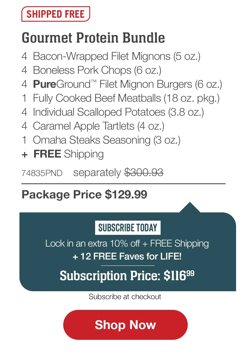SHIPPED FREE | Gourmet Grilling Essentials - 4 Bacon-Wrapped Filet Mignons (5 oz.) - 4 Boneless Pork Chops (6 oz.) - 4 PureGround™ Filet Mignon Burgers (6 oz.) - 2 pkgs. Ultra-Premium Ground Beef (1 lb. pkgs.) - 4 Individual Scalloped Potatoes (3.8 oz.) - 4 Caramel Apple Tartlets (4 oz.) - 1 jar Omaha Steaks Seasoning (3.1 oz.) - 73672PND separately \\$290.93 | Package Price \\$129.99 || Shop Now