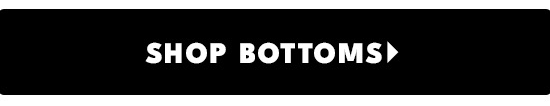 Shop Bottoms