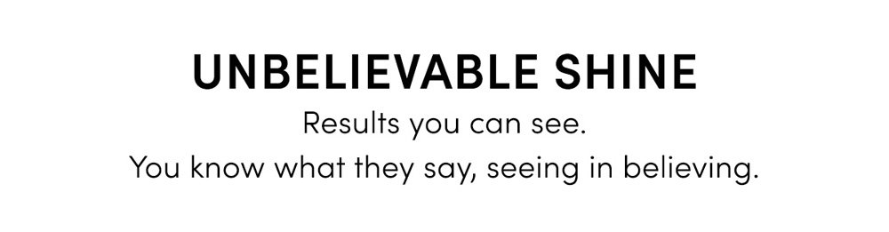 Results you can see. You know what they say, seeing in believing.