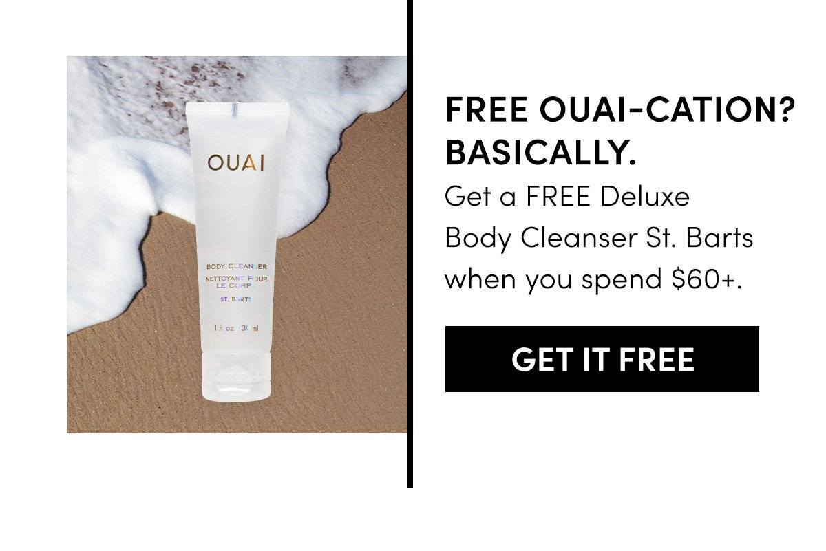 Get a FREE Deluxe Body Cleanser St. Barts when you spend \\$60+.