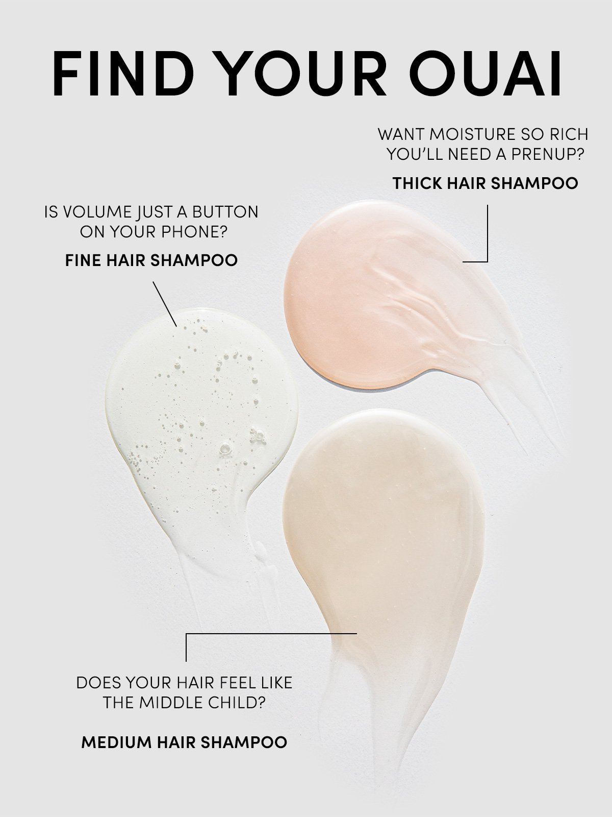 Find your OUAI | Fine, medium or thick. We got you.