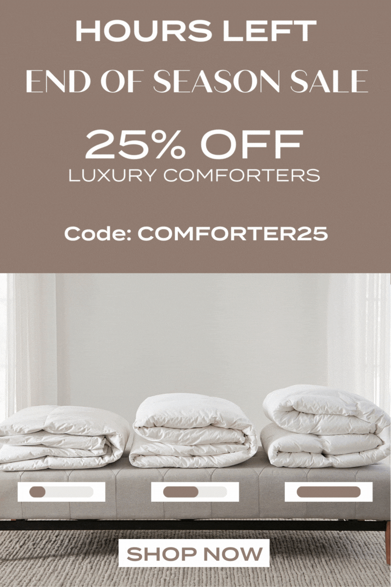Hours left for 25% Off Luxury Comforters