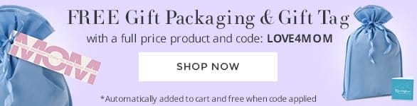 Free Gift Packaging & Gfit Tag with a full price product and code: LOVE4MOM