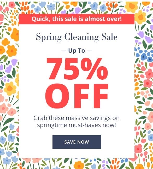Spring Cleaning Sale Up To 75% OFF Save Now
