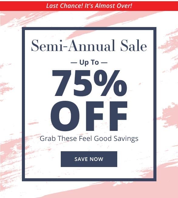 Semi-Annual Sale Up To 75% OFF Save Now