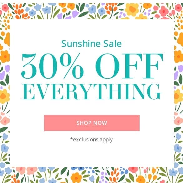 Sunshine Sale 30% OFF Everything *exclusions apply