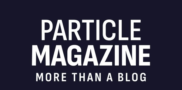 Particle Magazine - More than a blog