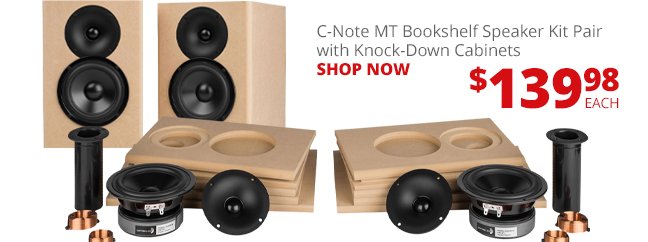 C-Note MT Bookshelf Speaker Kit Pair with Knock-Down Cabinets, \\$139.98 each. SHOP NOW