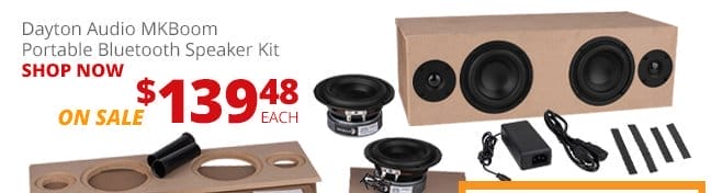 Dayton Audio MKBoom Portable Bluetooth Speaker Kit, on sale for \\$139.48 each. SHOP NOW