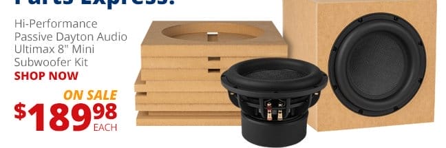 Hi-Performance Passive Dayton Audio Ultimax 8-inch Mini Subwoofer Kit, ON SALE for \\$189.98 each.Shop Now