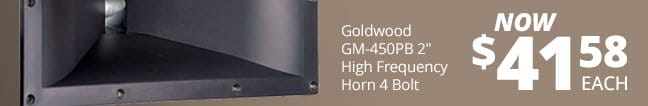 Goldwood GM-450PB 2-inch High Frequency Horn 4 Bolt, now \\$41.58 each.