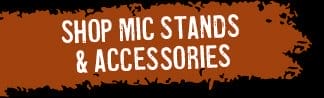 Shop Mic Stands and Accessories