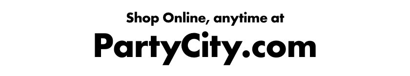Or shop online, anytime at PartyCity.com