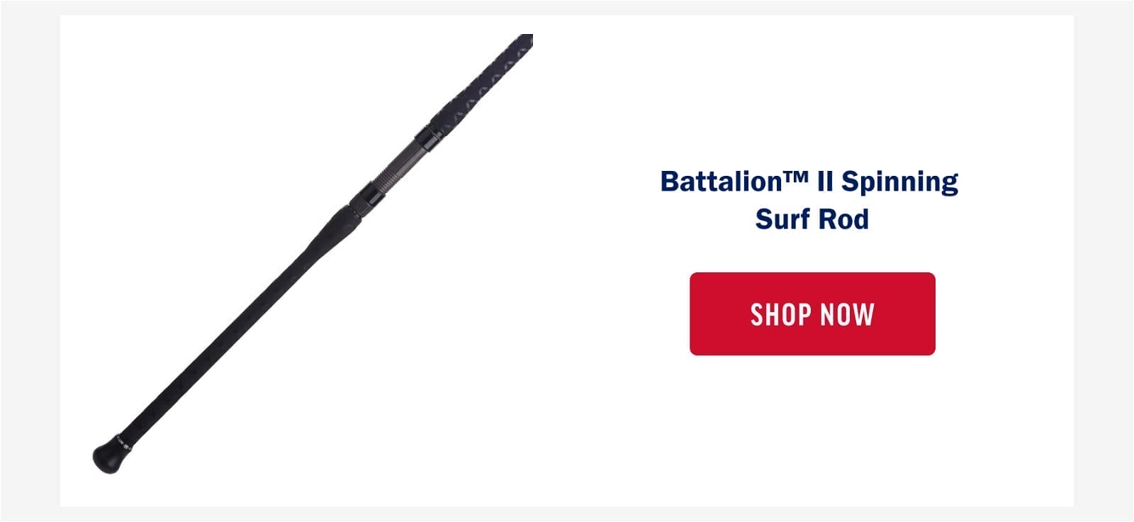 Battalion™ II Spinning Surf Rod