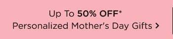 Up To 50% Off Personalized Mother's\xa0Day Gifts