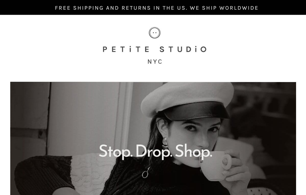 Petite Studio NYC | Free Shipping and Returns in the US. | Stop. Drop. Shop.