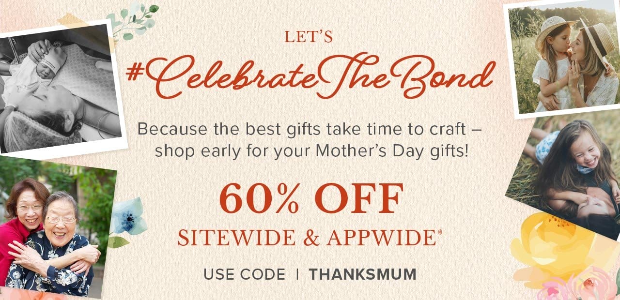 Mother's Day 60% OFF Sitewide*