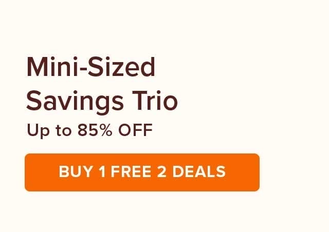 MINI-SIZED SAVINGS TRIO