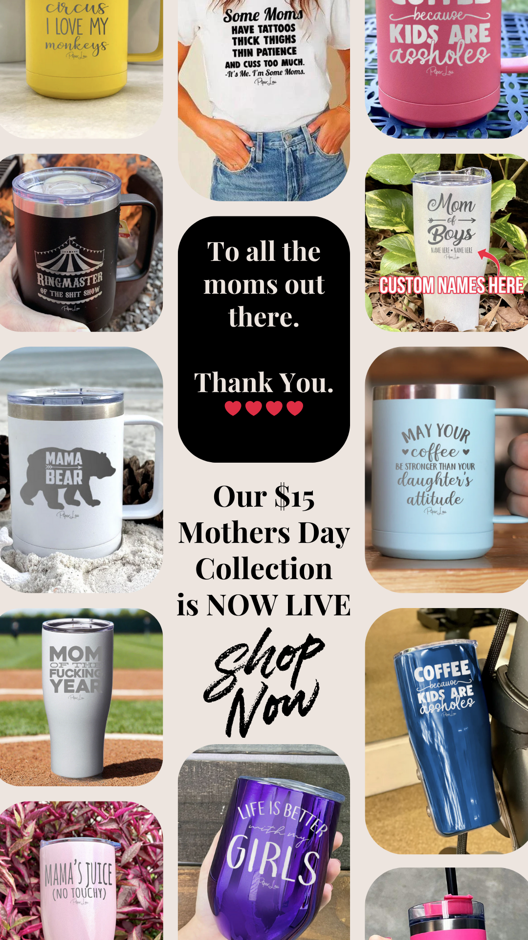 multiple mothers day tumblers, wine cups and shirts and a thank you to all the mothers out there. 