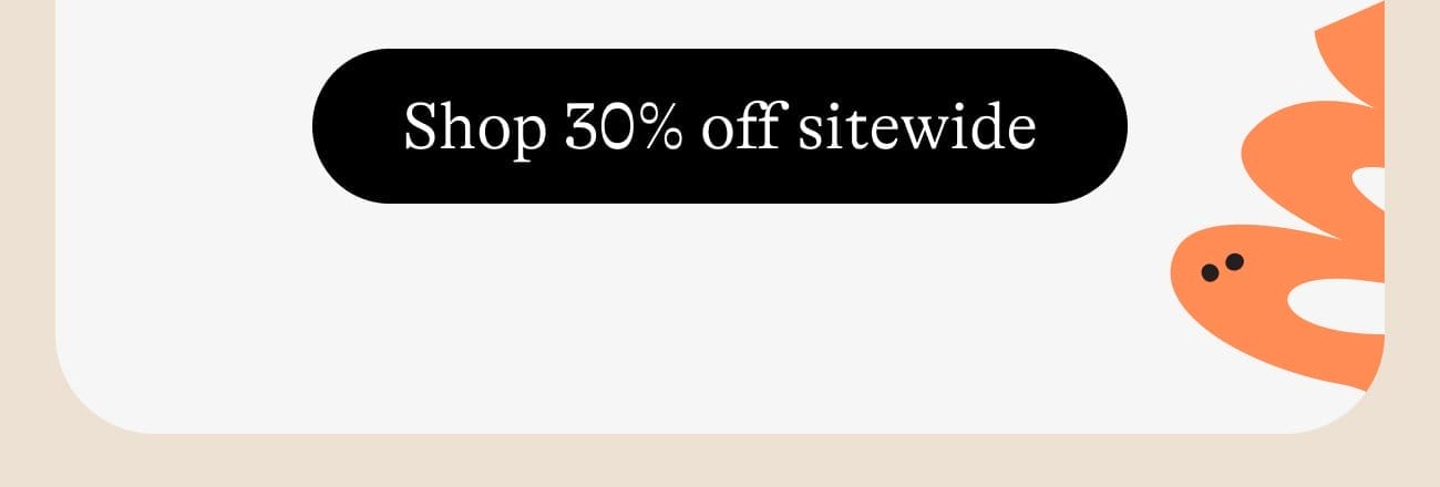 Shop 30% off sitewide