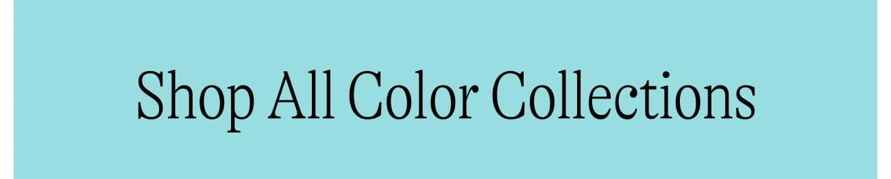 Shop All Color Collections