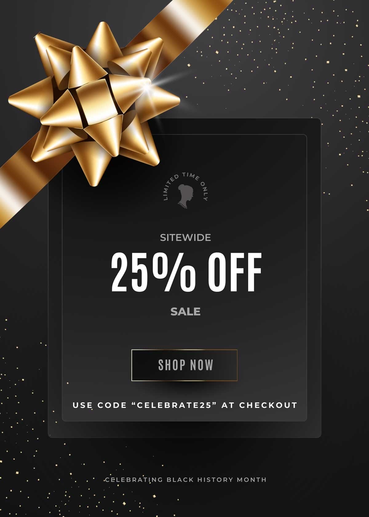 25% off sitewide sale with code "celebrate25"