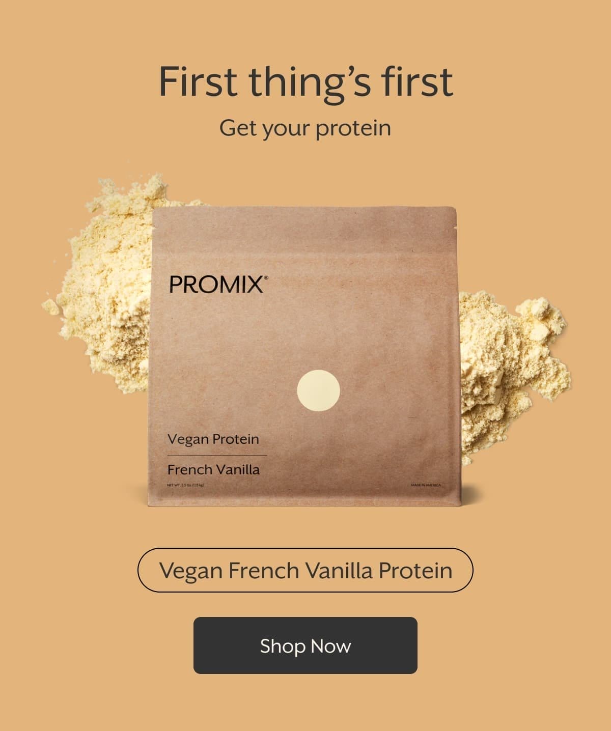 First thing’s first | Get your protein | Vegan French Vanilla Protein | Shop Now