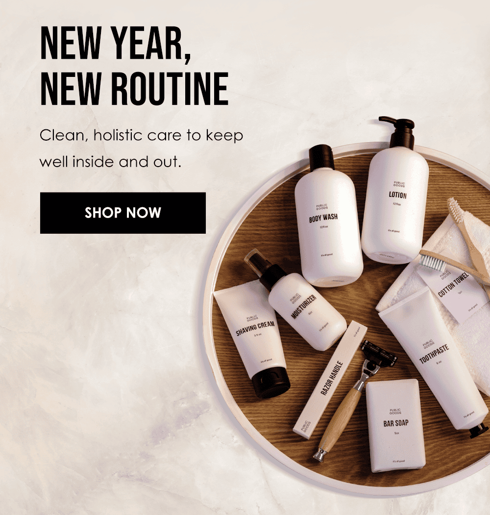 NEW YEAR, NEW ROUTINE Clean, holistic care to keep well inside and out. Shop Now!