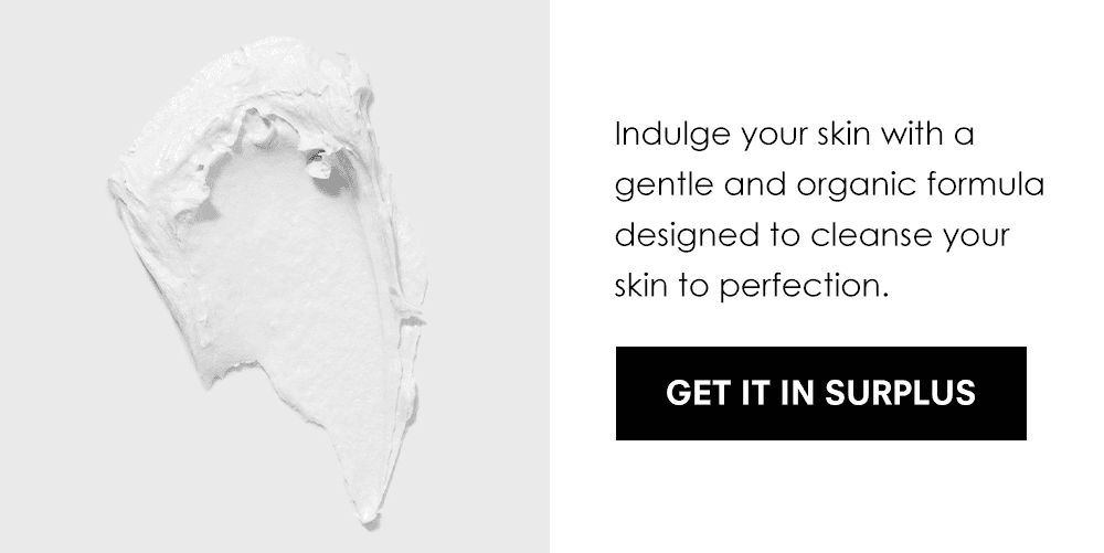 Indulge your skin with a gentle and organic formula designed to cleanse your skin to perfection. Get It In Surplus