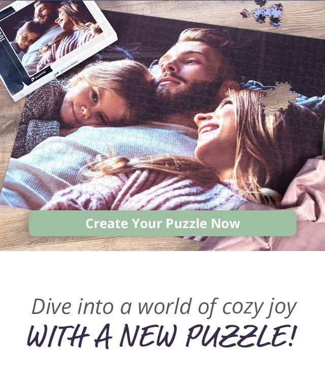 Create Your Puzzle Now | Dive into a world of cozy joy with a new puzzle!